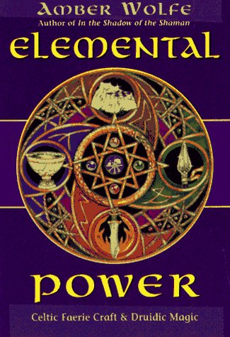 Elemental Power: Celtic Faerie Craft & Druidic Magic: Celtic Faerie Craft and Druidic Magic Religion & Esotericism