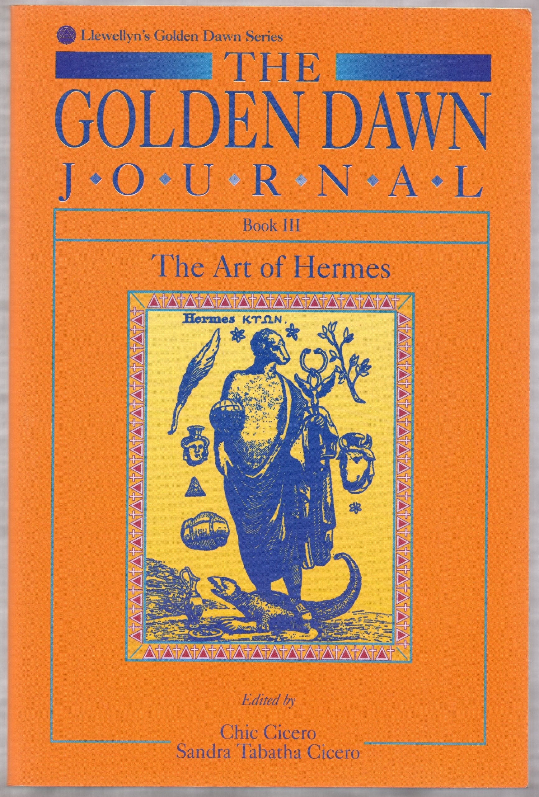 The Golden Dawn Journal: Book III the Art of Hermes book