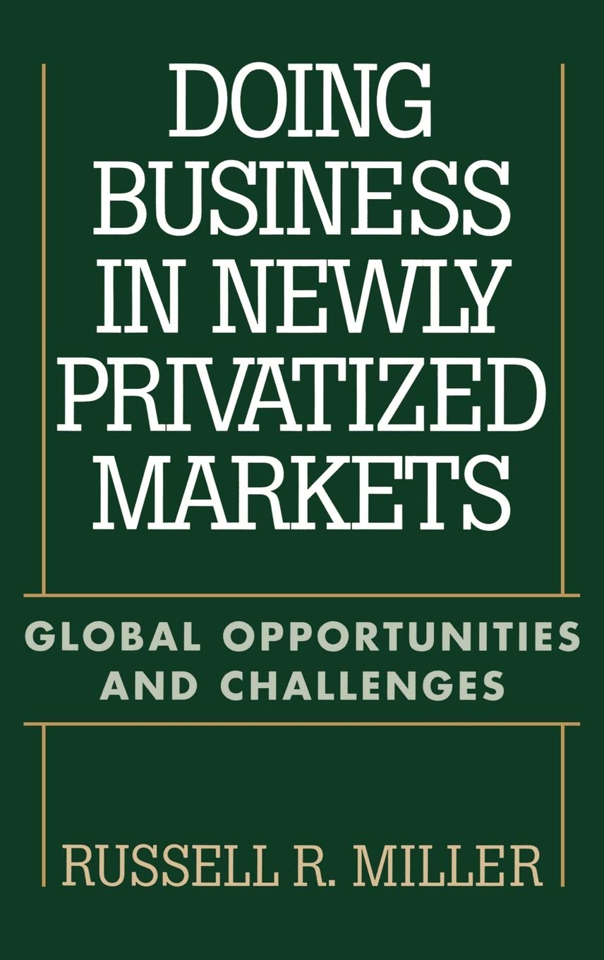 Doing Business in Newly Privatized Markets Law