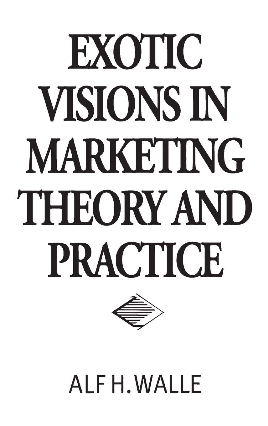 Exotic Visions in Marketing Theory and Practice Social Sciences