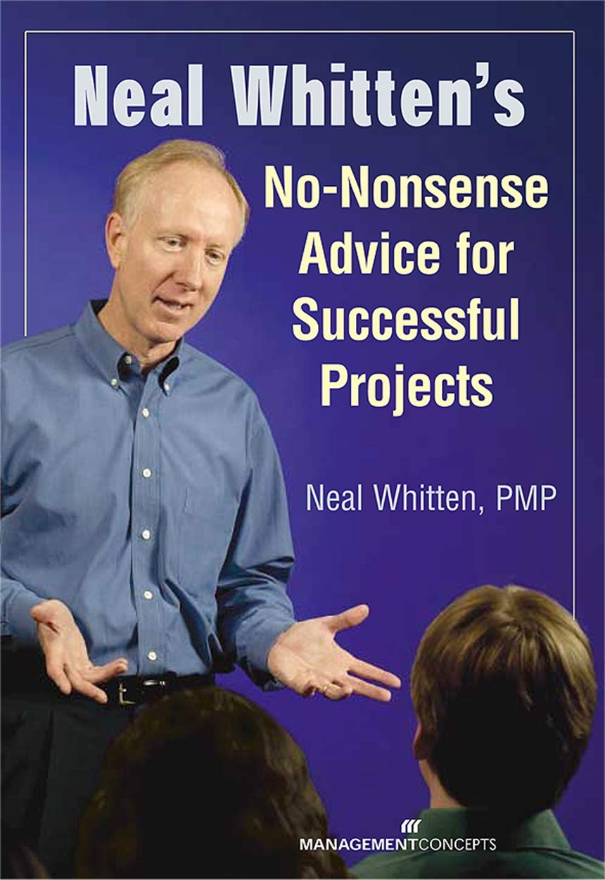 Neal Whitten's No-Nonsense Advice for Successful Projects Business, Finance & Career