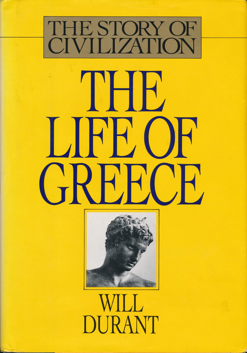 The Life of Greece (The Story of Civilization, 2) Politics & History