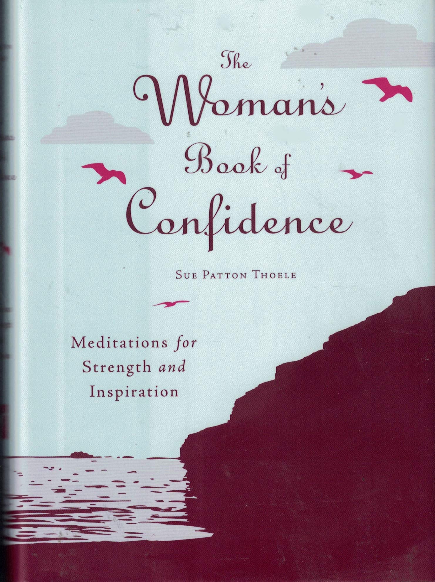 The Woman's Book of Confidence: Meditations for Strength & Inspiration Social Sciences