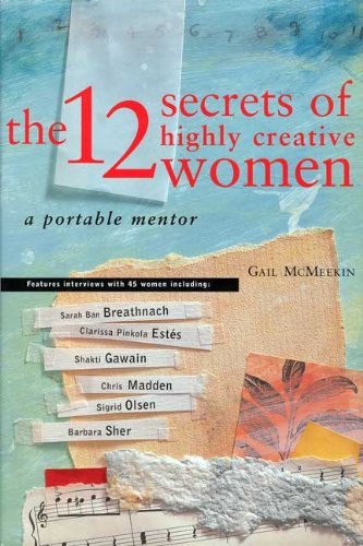 The 12 Secrets of Highly Creative Women: A Portable Mentor Social Sciences