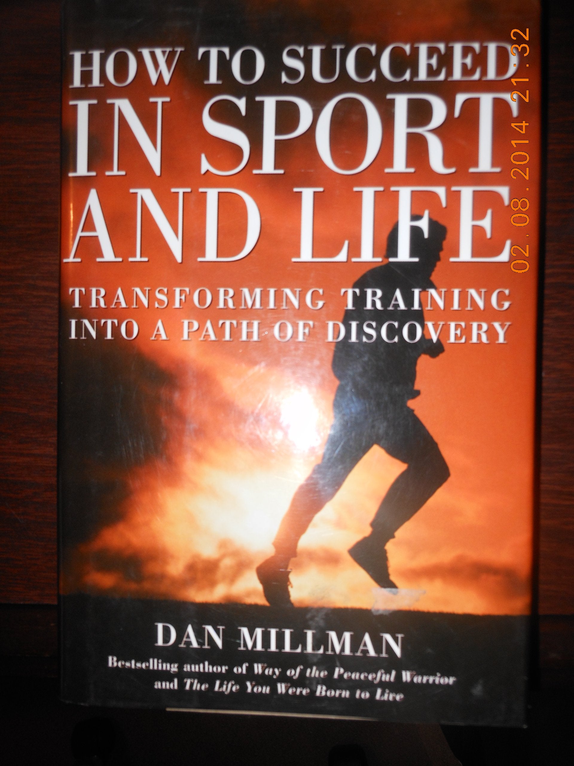 How to Succeed in Sport and Life: Transforming Training into a Path of Discovery Leisure & Fun