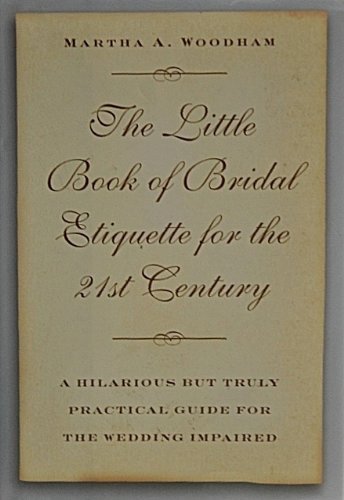 The Little Book of Bridal Etiquette for the 21st Century Leisure, Home & Garden