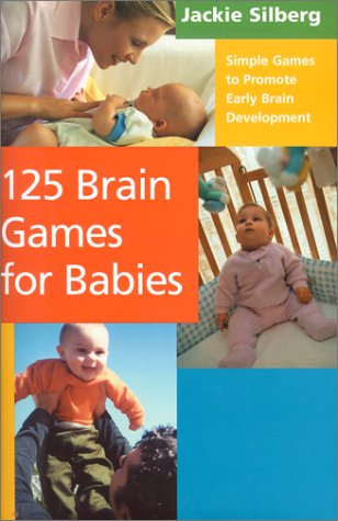 125 Brain Games for Babies: Simple Games to Promote Early Brain Development Hobbies & Crafts