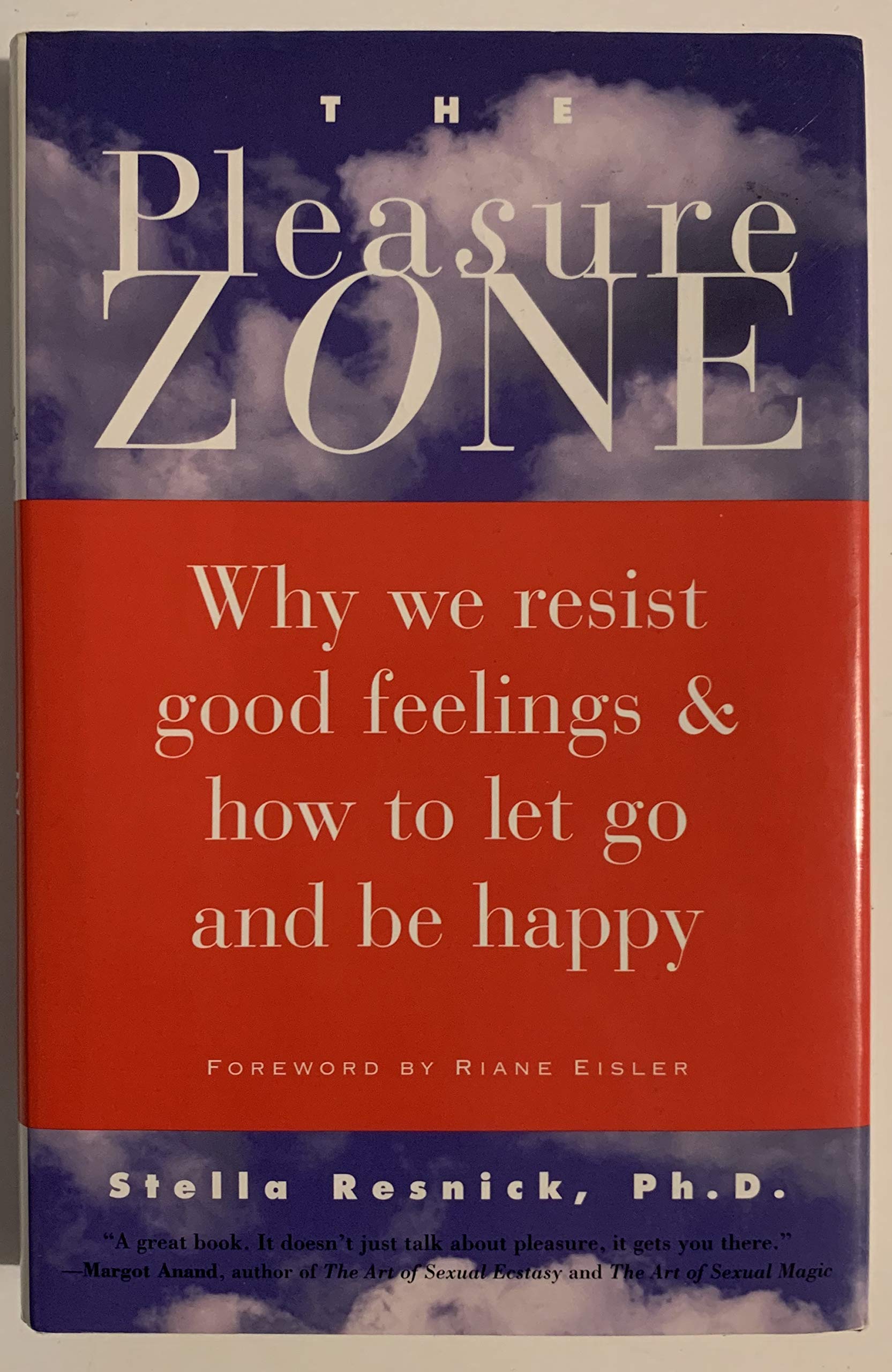 The Pleasure Zone: Why We Resist Good Feelings & How to Let Go and Be Happy Medicine
