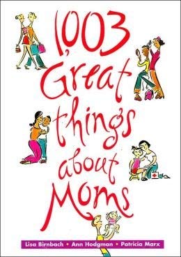 1003 Great Things About Moms Books