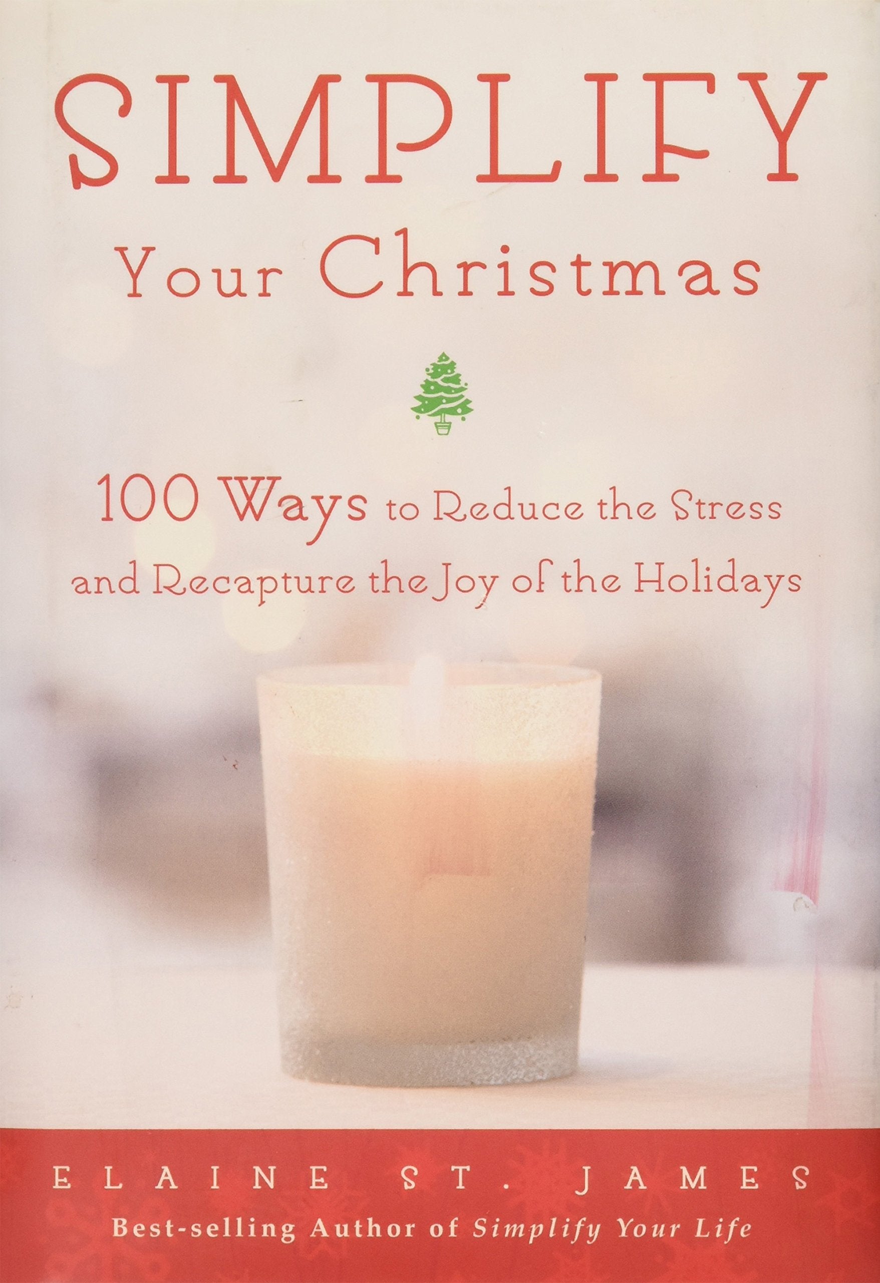 Simplify Your Christmas: 100 Ways to Reduce the Stress and Recapture the Joy of the Hoidays Books