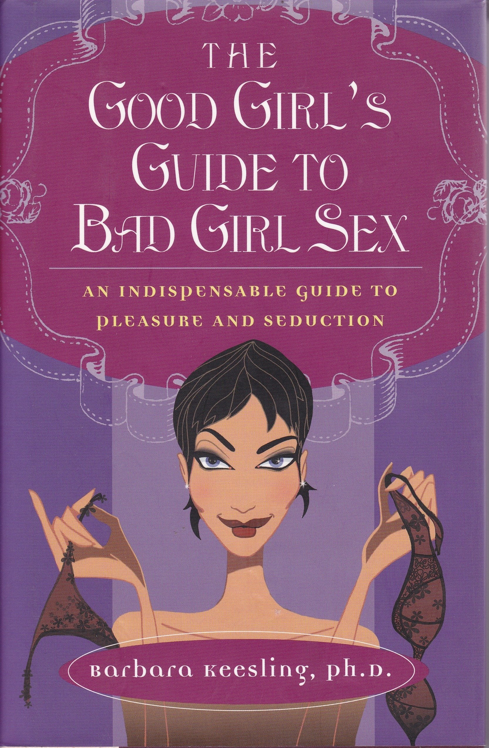 The Good Girl's Guide To Bad Girl Sex Inspiring women Books