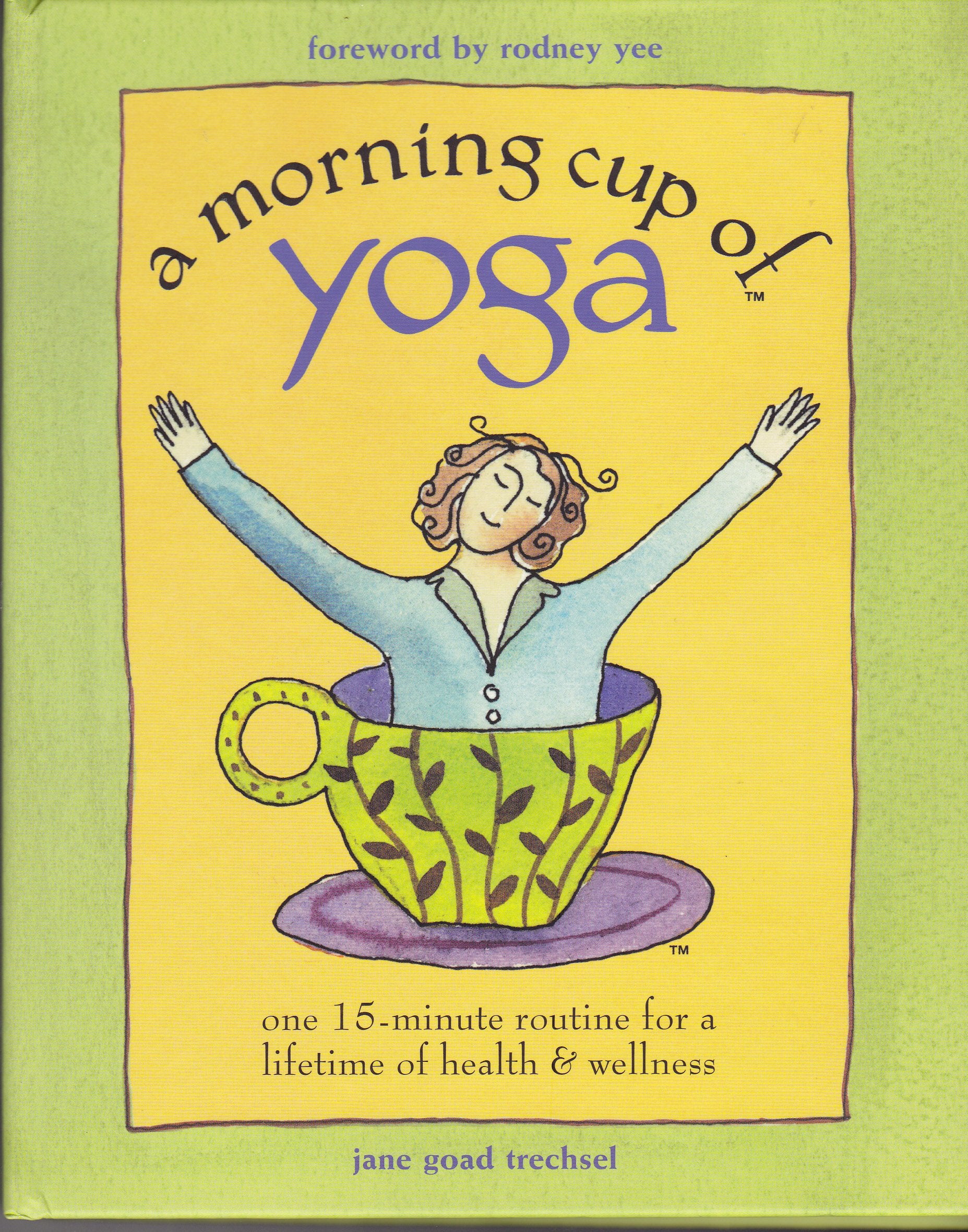 A Morning Cup of Yoga: One 15-minute routine for a lifetime of health & wellness Lifestyle