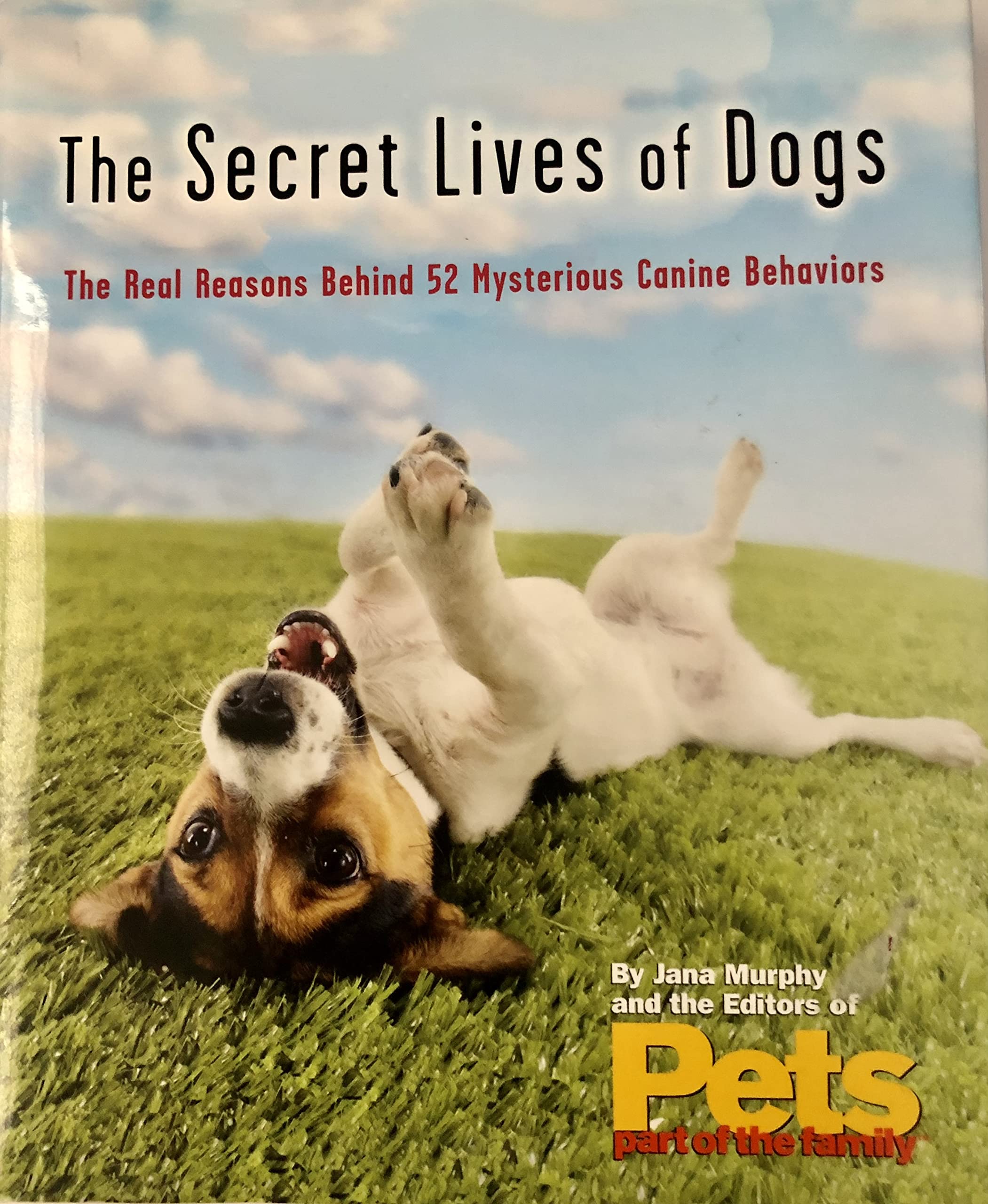 The Secret Lives of Dogs, The Real Reason Behind 52 Mysterious Canine Behaviors Books