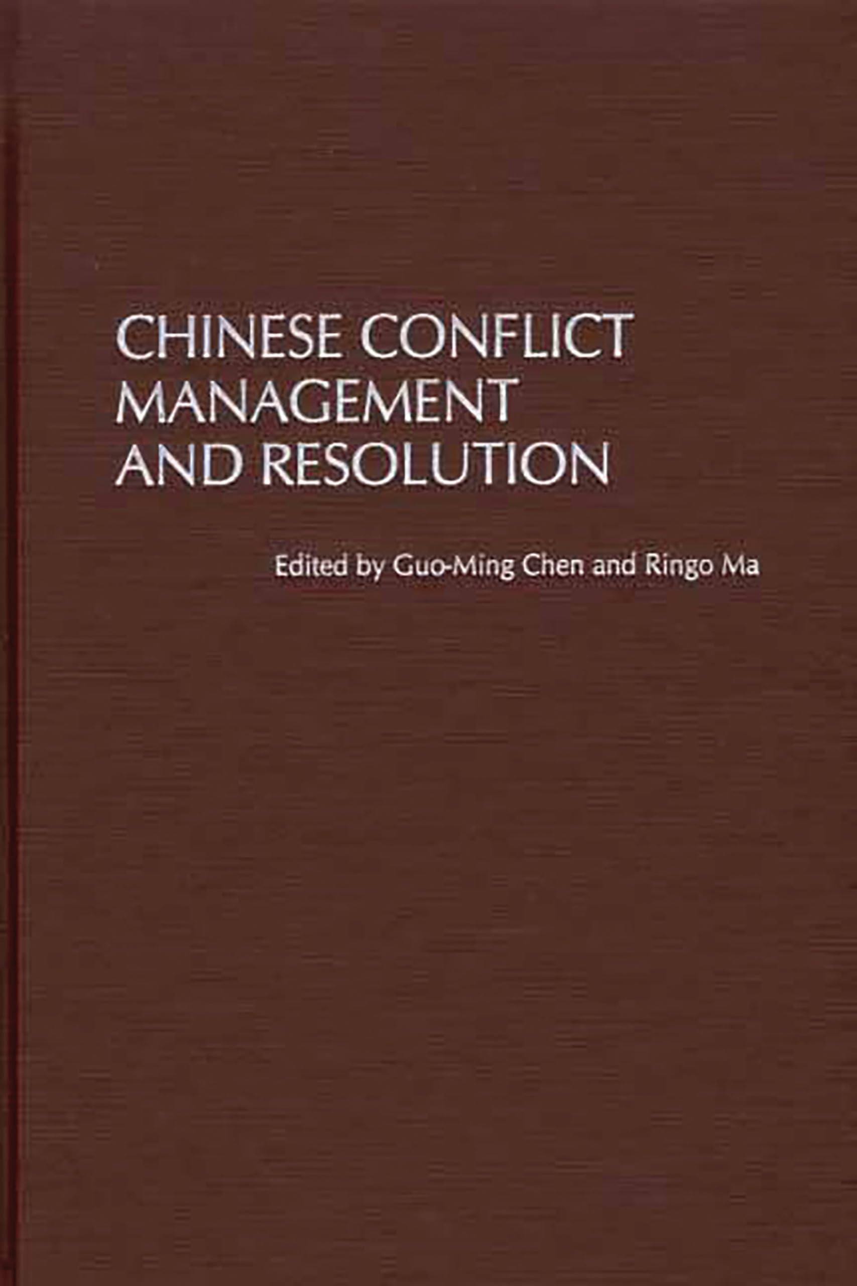 Chinese Conflict Management and Resolution (Advances in Communication and Culture) General education