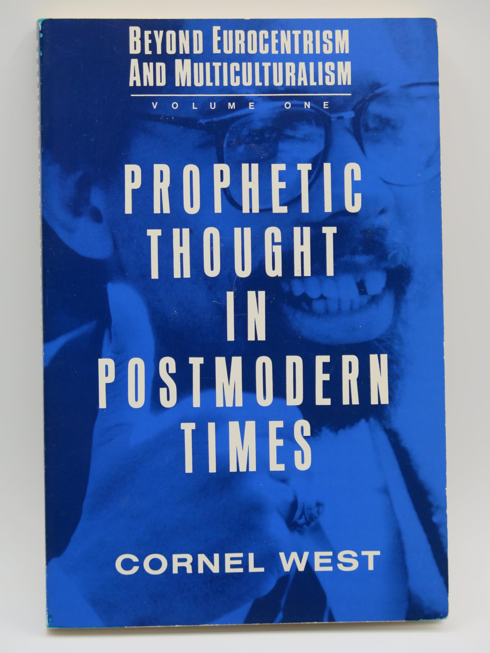 Prophetic Thought in Postmodern Times (Beyond Eurocentrism and Multiculturalism, 1, Band 1) General education