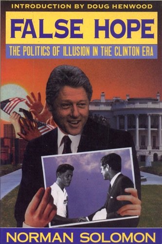 False Hope: The Politics of Illusion in the Clinton Era Social Sciences
