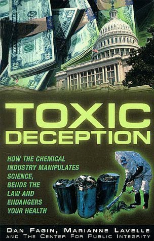 Toxic Deception: How the Chemical Industry Manipulates Science, Bends the Law and Endangers Your Health Medicine