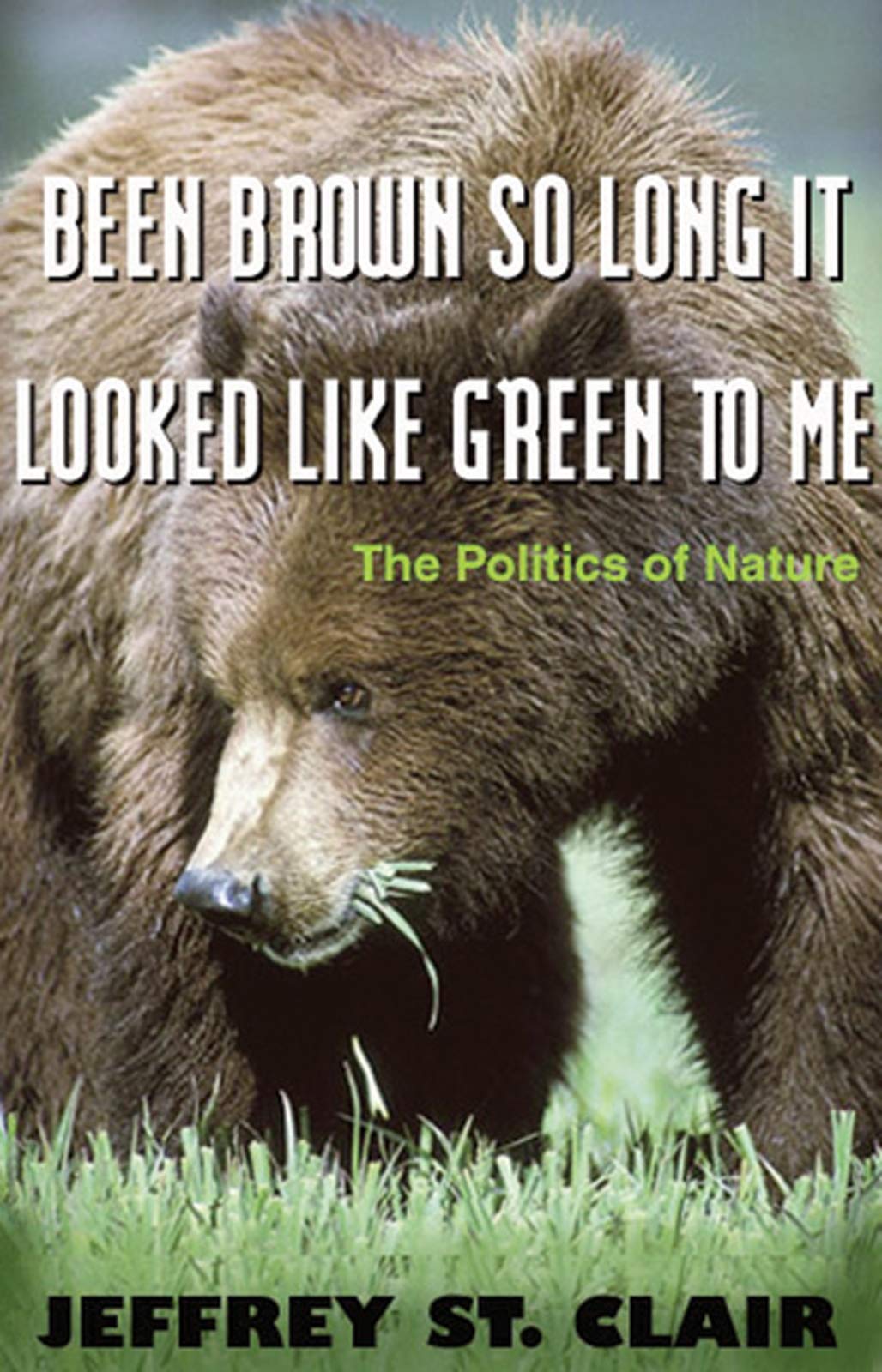 Been Brown So Long, It Looked Like Green to Me: The Politics of Nature Politics & History