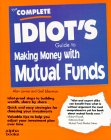 The Complete Idiot's Guide to Making Money with Mutual Funds Business, Finance & Career