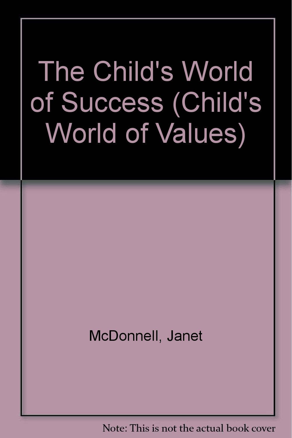 The Child's World of Success (The Child's World of Values) Novels & Short Stories