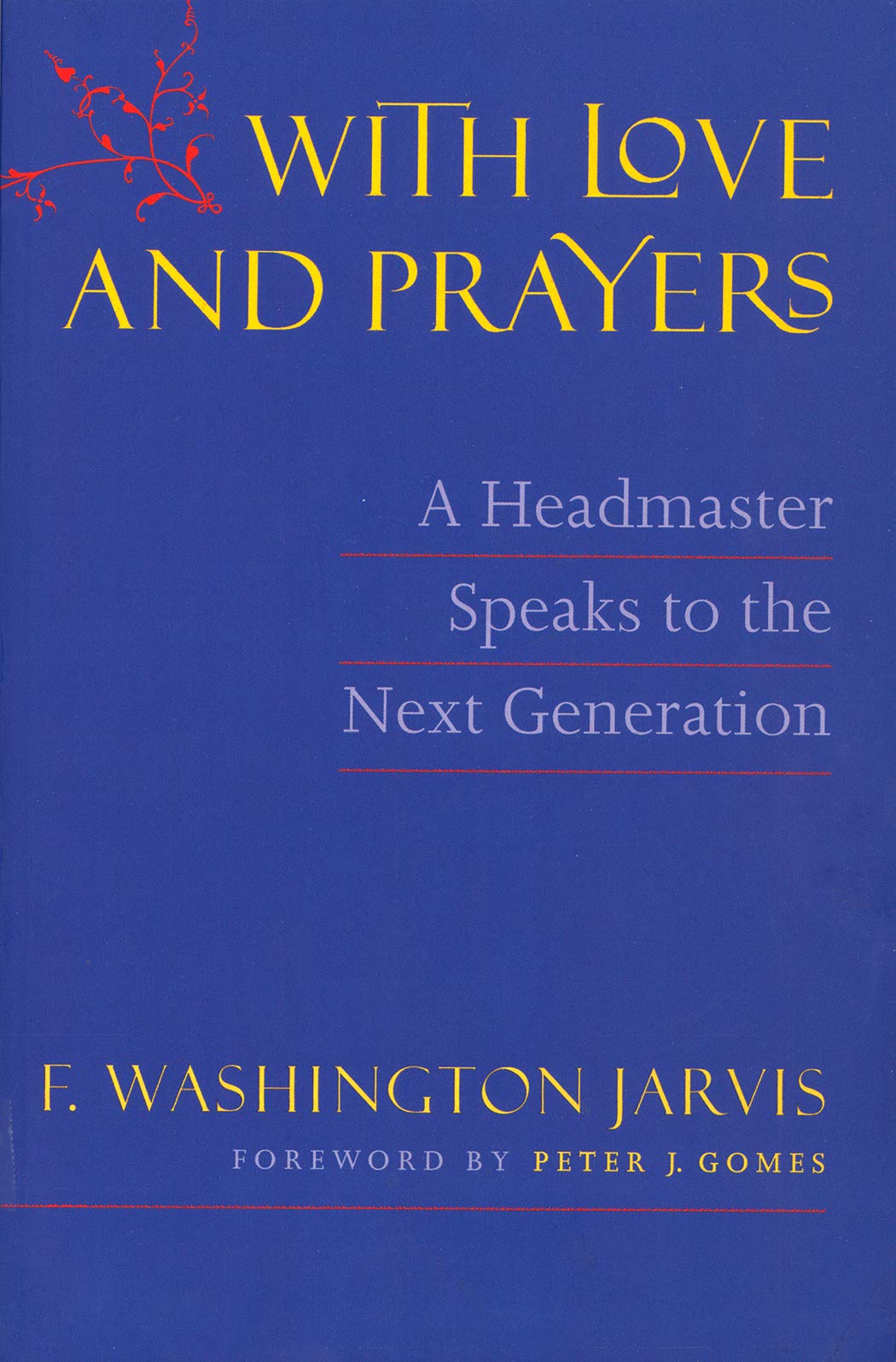 With Love and Prayers: A Headmaster Speaks to the Next Generation Philosophy