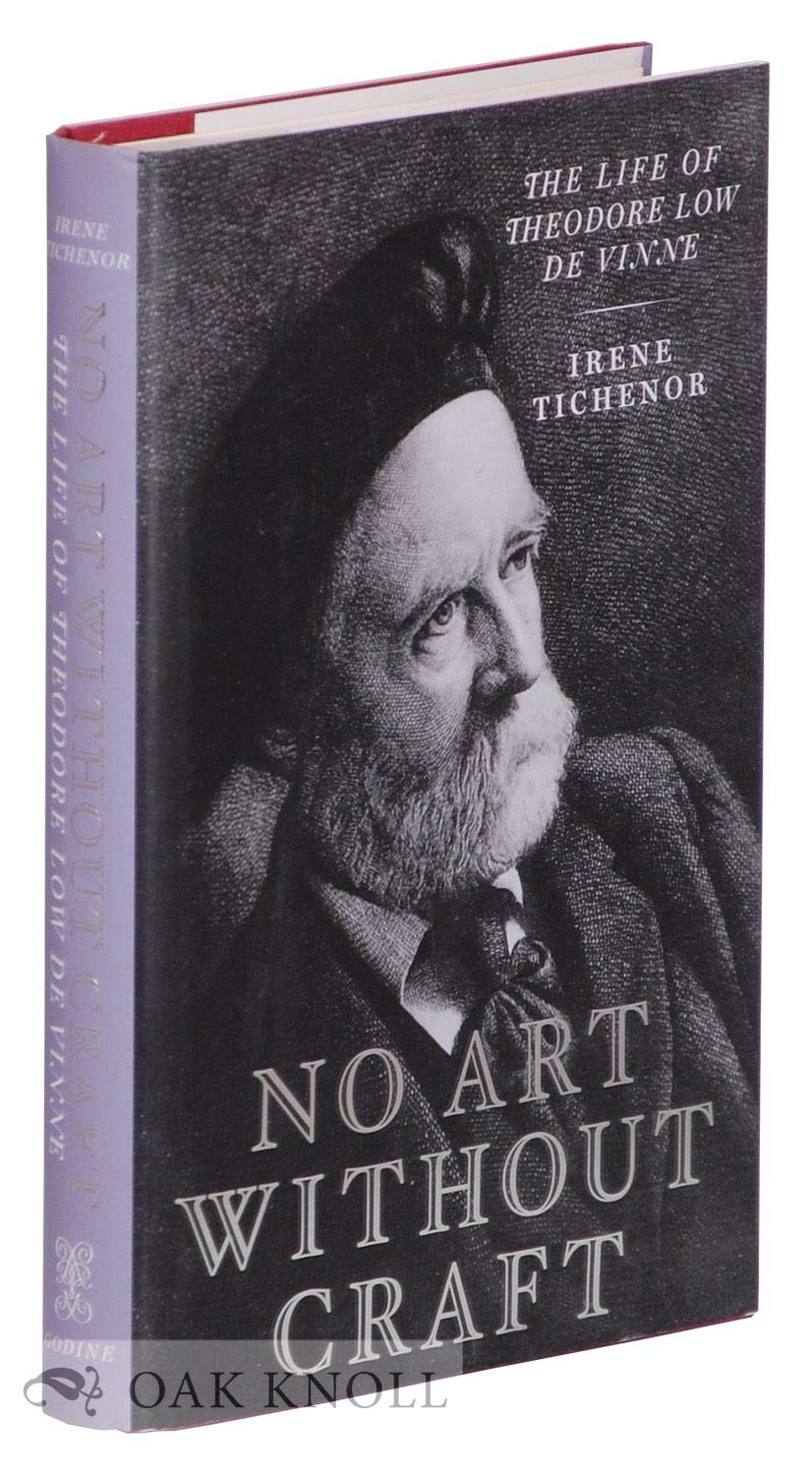 No Art Without Craft: The Life of Theodore Low de Vinne, Printer Art & Literature
