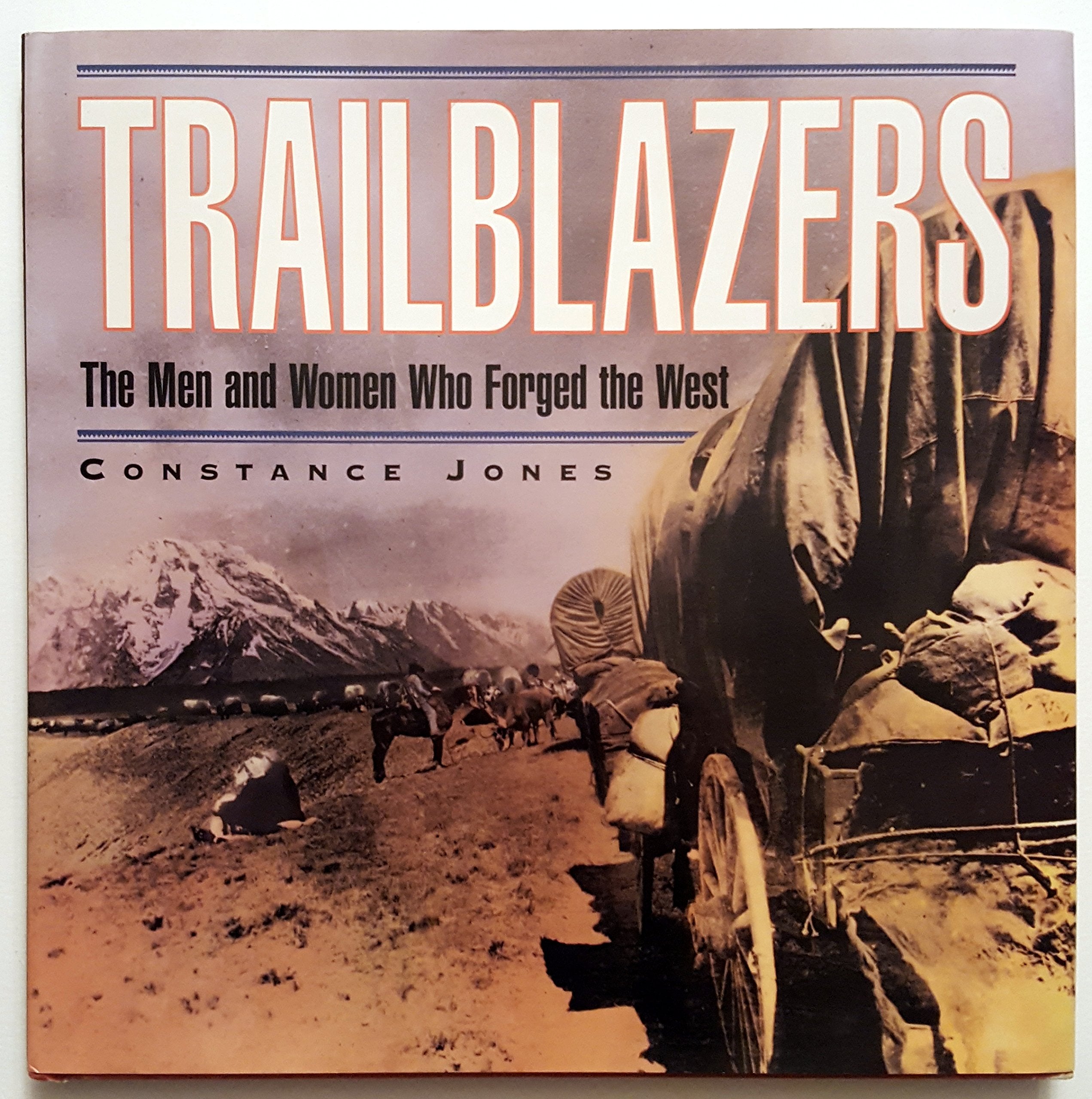 Trailblazers: The Men and Women Who Forged the West Politics & History