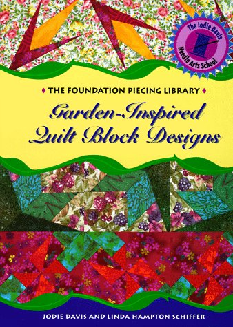 Garden-Inspired Quilt Block Designs (The Foundation Piecing Library) Hobbies & Crafts
