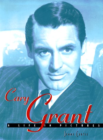 Cary Grant: A Life in Pictures Art & Literature