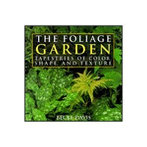 The Foliage Garden: Tapestries of Color, Shape, and Texture book