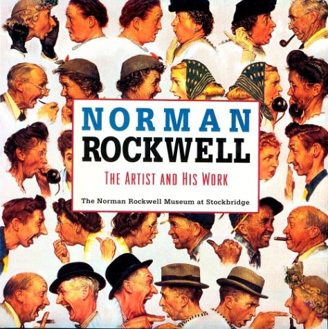 Norman Rockwell: The Artist and His Work : The Norman Rockwell Museum at Stockbridge book