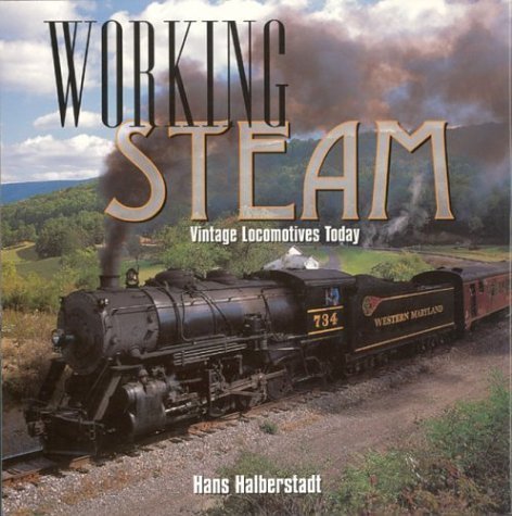 Working Steam: Vintage Locomotives Today Photography