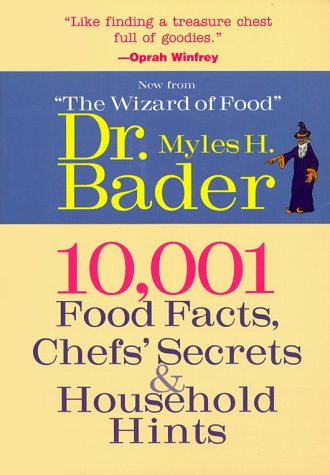 10,001 Food Facts, Chef's Secrets & Household Hints: More Usable Food Facts and Household Hints Than Any Single Book Ever Published Cooking & Enjoying