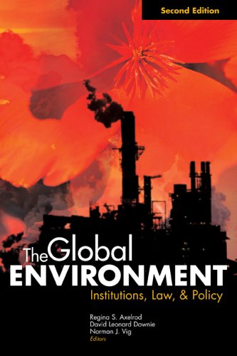 The Global Environment: Institutions, Law, And Policy book