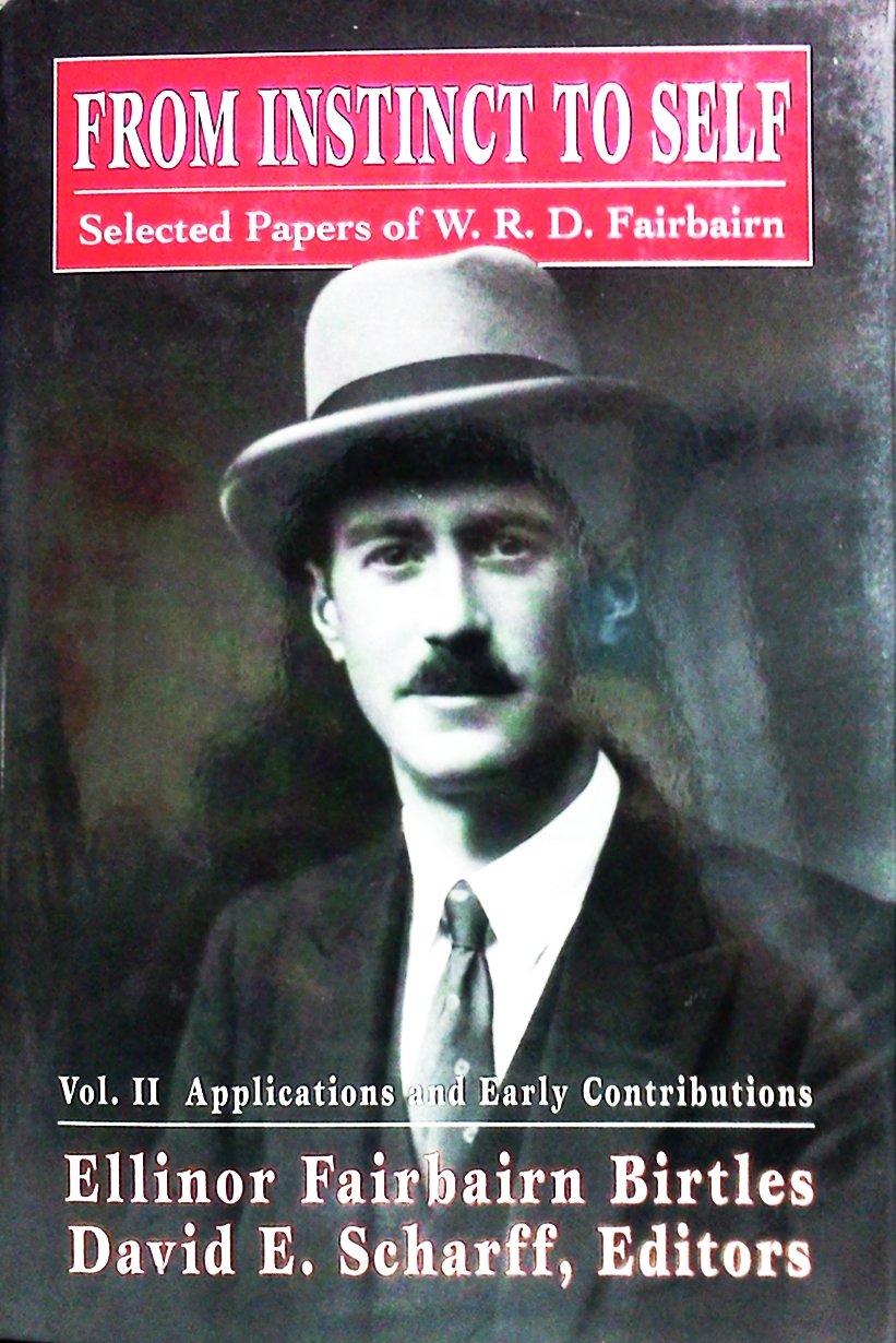 From Instinct to Self: Selected Papers of W. R. D. Fairbairn (The Library of Object Relations) Medicine