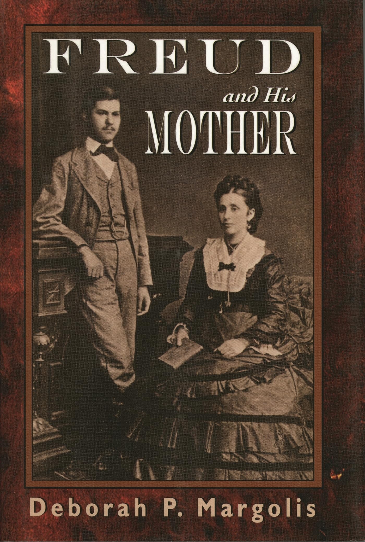 Freud and His Mother: Preoedipal Aspects of Freud's Personality Biographies