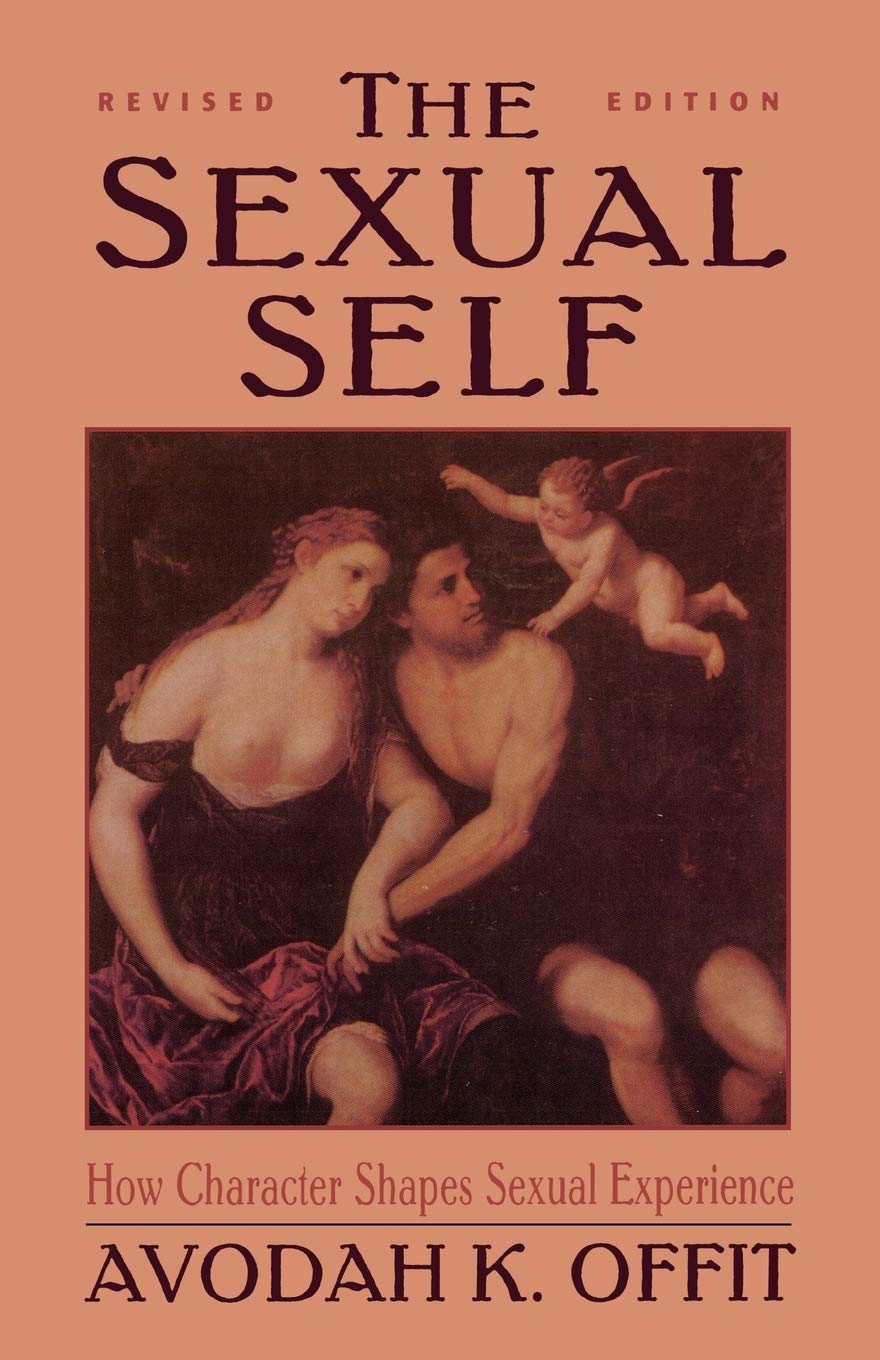 Sexual Self (Revised) (Master Work Series): How Character Shapes Sexual Experience (The Master Work Series) Medicine
