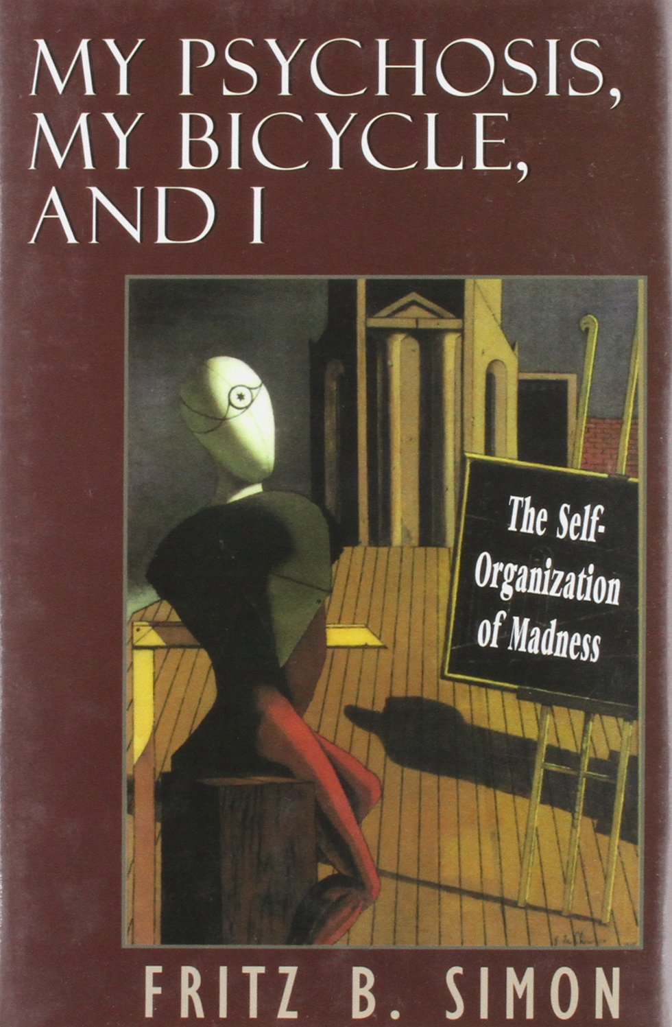 My Psychosis, My Bicycle, and I: The Self-Organization of Madness Medicine