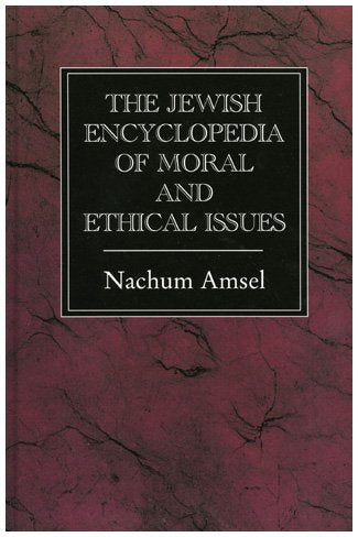 The Jewish Encyclopedia of Moral and Ethical Issues Philosophy