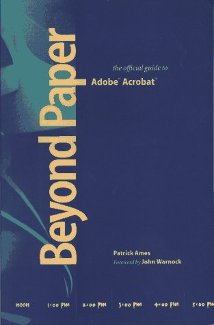 Beyond Paper: The Official Guide to Adobe Acrobat Business, Finance & Career Books