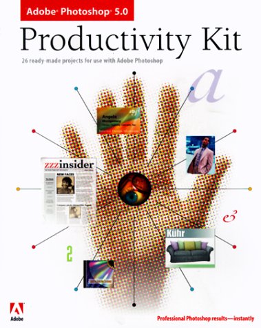 Adobe Photoshop 5.0 Productivity Kit, w. CD-ROM: 26 ready-made projects for use with Adobe Photoshop Computer Science