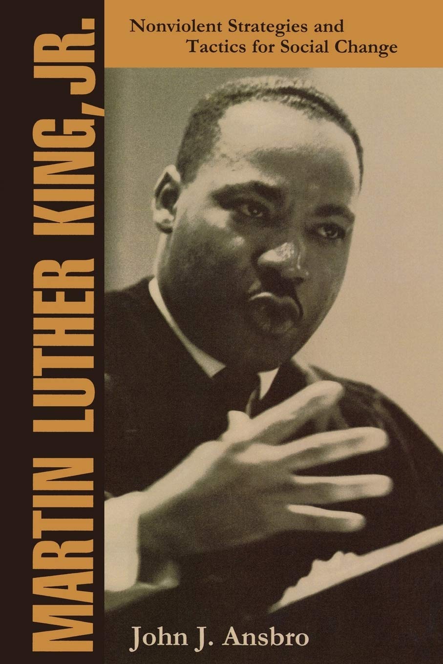Martin Luther King, Jr.: Nonviolent Strategies and Tactics for Social Change Law
