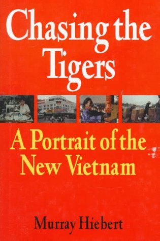 Chasing the Tigers: A Portrait of the New Vietnam Business, Finance & Career