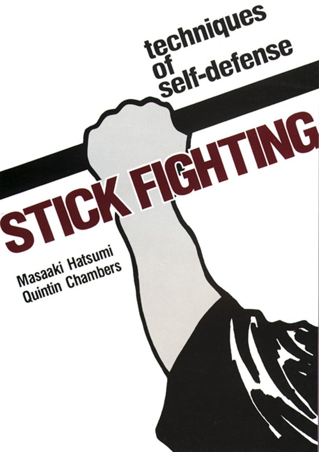 Stick Fighting: Techniques of Self-Defense Philosophy