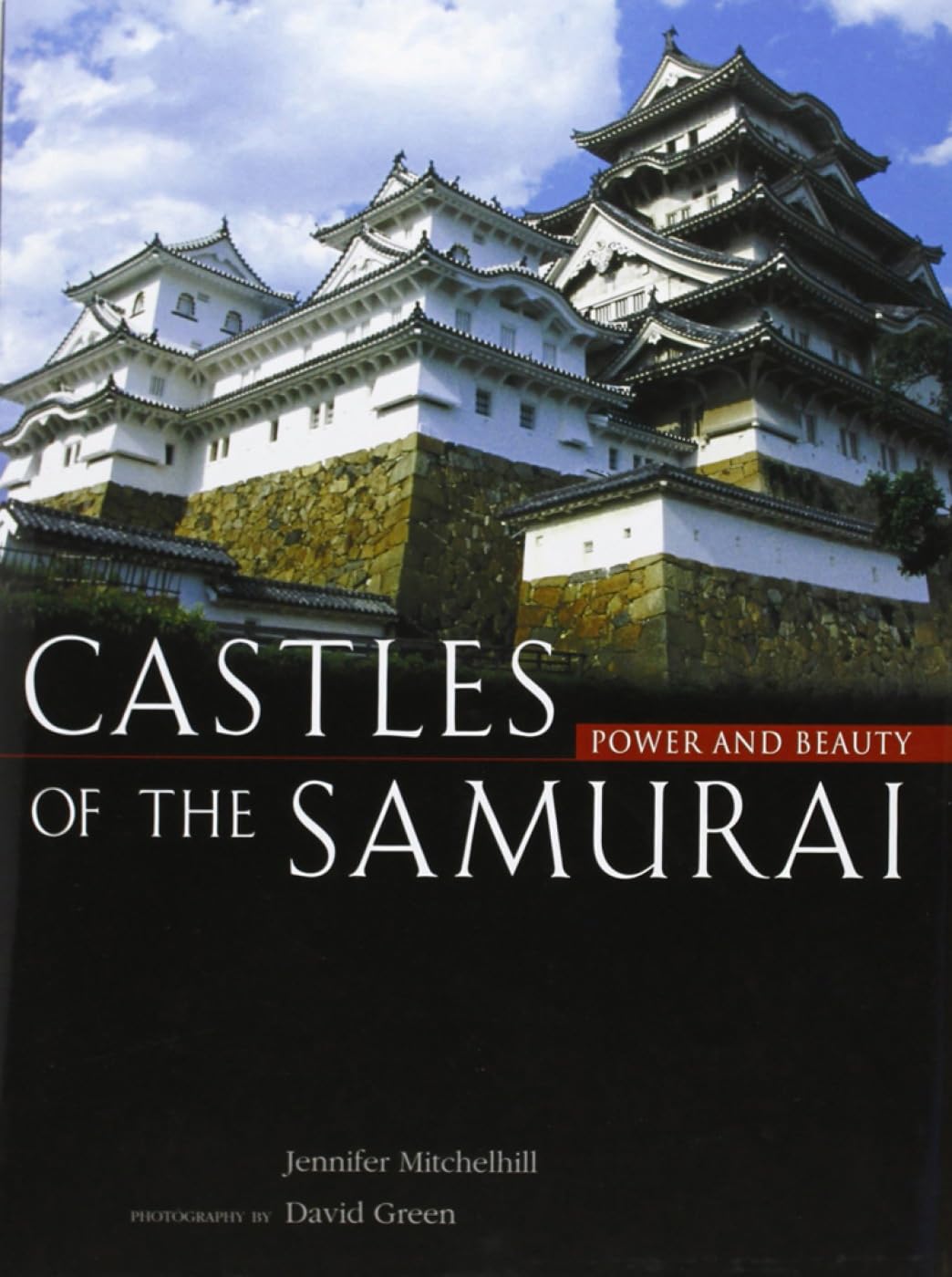 Castles Of The Samurai: Power And Beauty Architecture