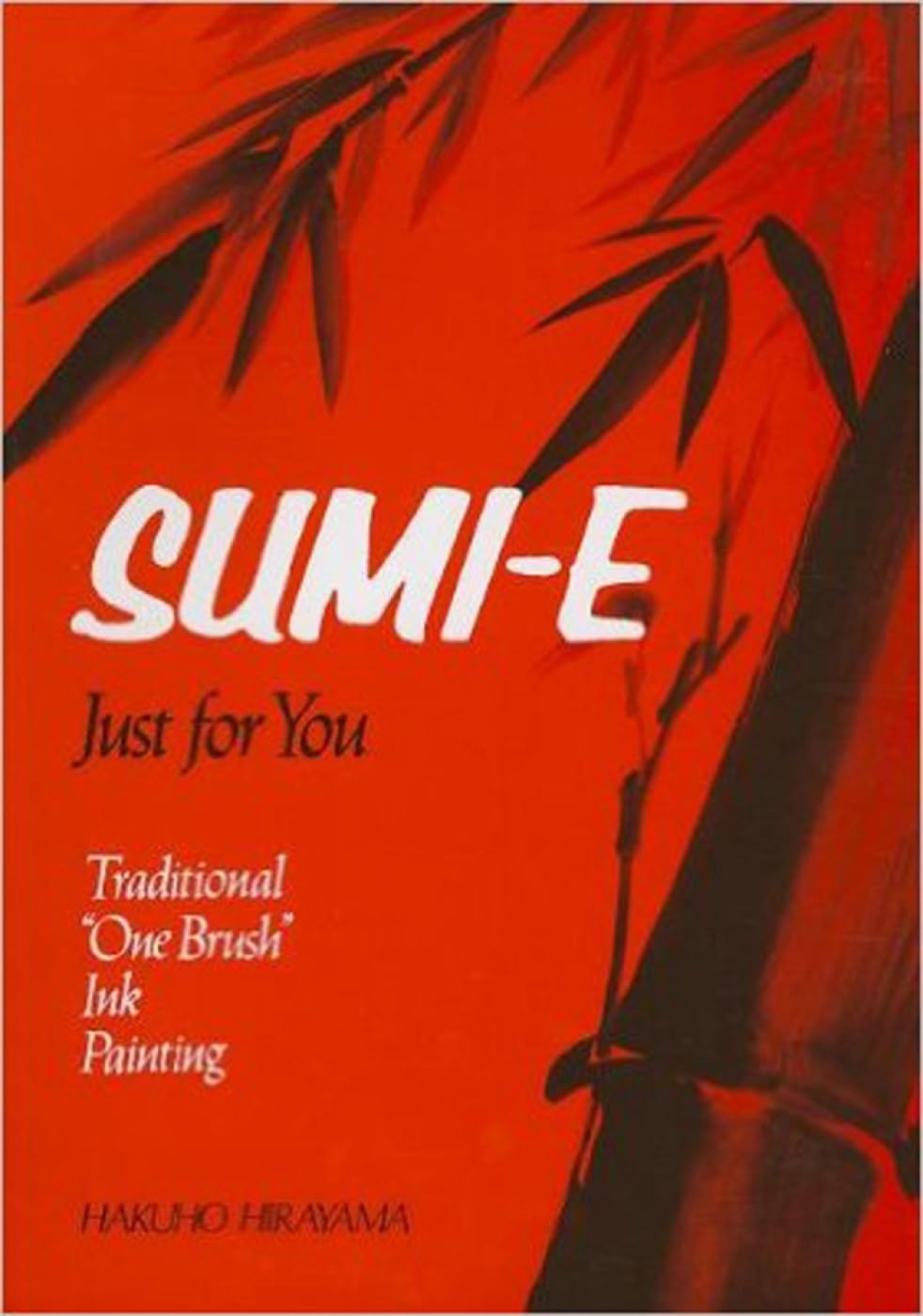 Sumi-E Just for You: Traditional One Brush Ink Painting Arts & Music
