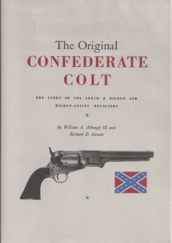 The Original Confederate Colt (William Albaugh Collection) Politics & History