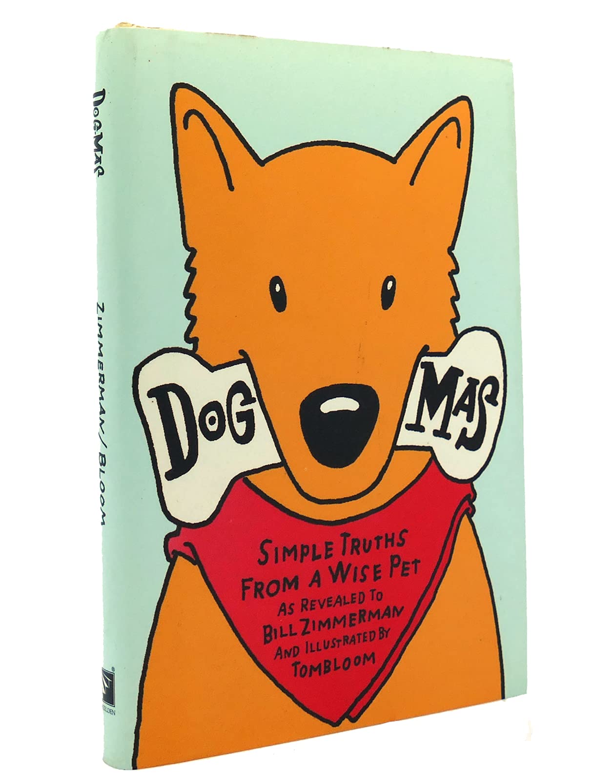 Dog-Mas: Simple Truths from a Wise Pet As Revealed to Pets
