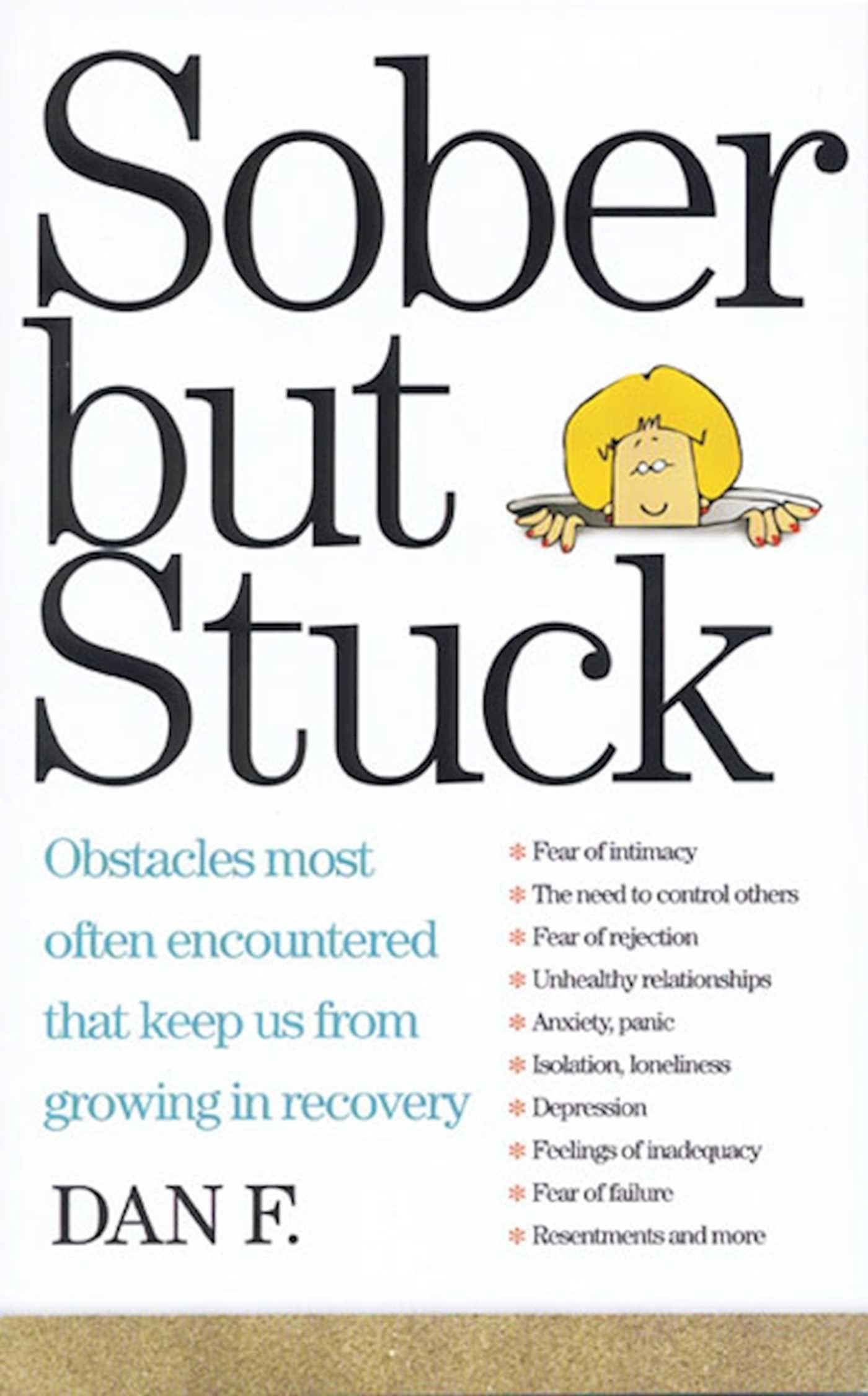 Sober But Stuck: Obstacles Most Often Encountered That Keep Us From Growing In Recovery book