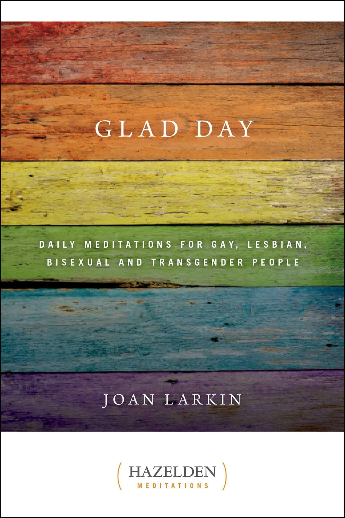 Glad Day: Daily Affirmations for Gay, Lesbian, Bisexual, and Transgender People (Hazelden Meditations) Social Sciences